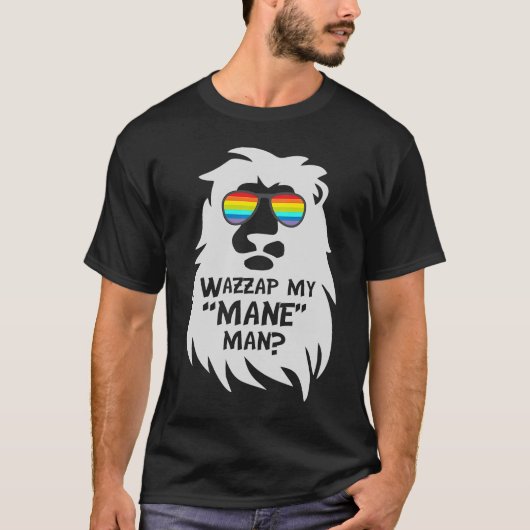 Wazup My Mane Man Lion Animal Cat Rainbow Pun Tシャツ (正面)