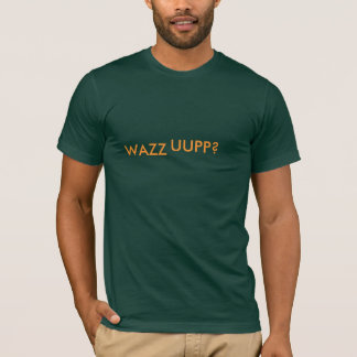 WAZZ、UUPPか。 Tシャツ