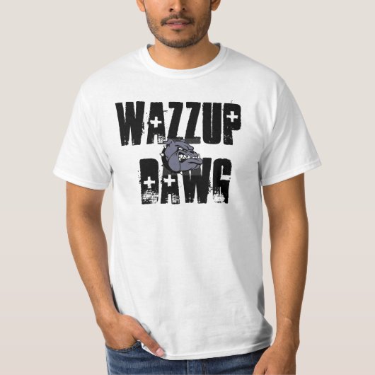 Wazzup Dawg. Tシャツ (正面)