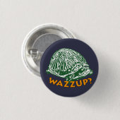 Wazzup - Small, 1¼ Inch Round Button 缶バッジ (正面&裏面)