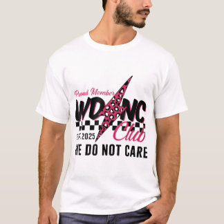 Wdnc We Do Not Care Club Menopause Perimenopause Tシャツ