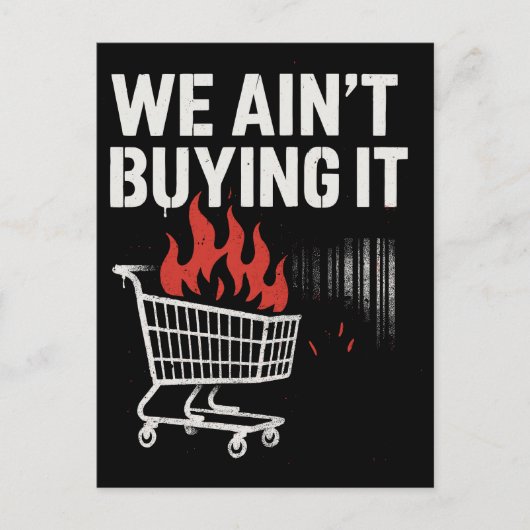We Ain’t Buying It Protest Design ポストカード (正面)