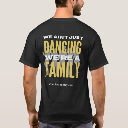 "We Ain't Just Dancing, We're a Family"  T-Shirt Tシャツ (裏面)