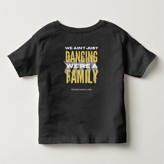 "We Ain't Just Dancing, We're a Family" TodT-Shirt トドラーTシャツ (裏面)