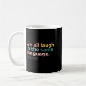 We All Laugh In The Same Language コーヒーマグカップ (左)