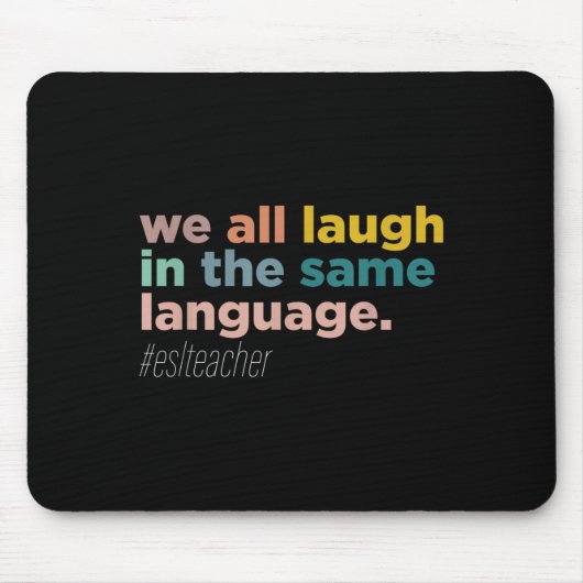 We All Laugh In The Same Language  マウスパッド (正面)