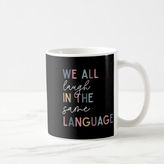 We All Laugh In The Same Language, English Languag コーヒーマグカップ (右)