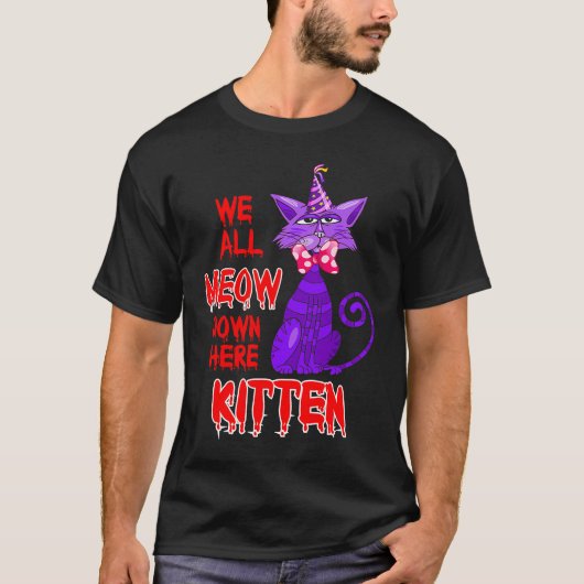 We All Meow Down Here Clown Cat Kitten Halloween Tシャツ (正面)