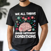 We All Thrive Under Different Conditions Autism Tシャツ