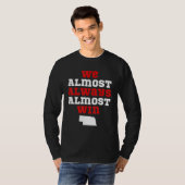 We Almost Always Almost Win  Nebraska Football Fan Tシャツ (正面フル)