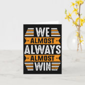 We Almost Always Almost Win Sports Funny Football カード (黄色い花)