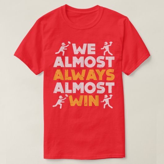 We Almost Always Win American Football Funny Sport Tシャツ (デザイン正面)