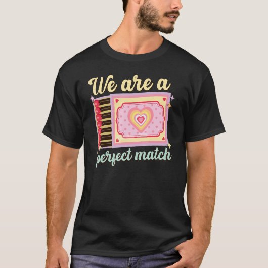 We Are A Perfect Match, Matchbox Valentine's Match Tシャツ (正面)