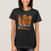 We Are All Human African Melanin Pride Black Histo Tシャツ (正面)