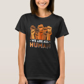 We Are All Human African Pride Black History Month Tシャツ (正面)