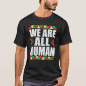 We Are All Human  Black History  For Women Tシャツ (正面)