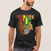 We Are All Human Black Is Beautiful Black History  Tシャツ (正面)