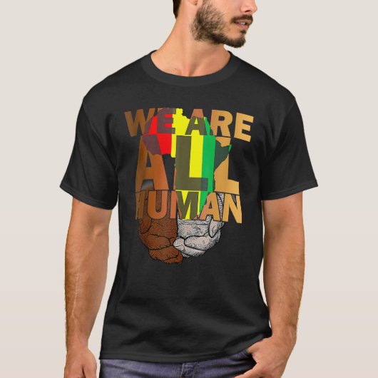 We Are All Human Black Is Beautiful Black History  Tシャツ (正面)