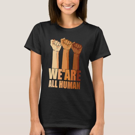We Are All Human Black Is Beautiful Black History  Tシャツ (正面)
