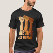 We Are All Human Black Is Beautiful Black History  Tシャツ (正面)