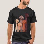 We Are All Human Melanin Black Pride African Ameri Tシャツ (正面)