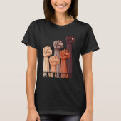 We Are All Human Melanin Black Pride African Ameri Tシャツ (正面)