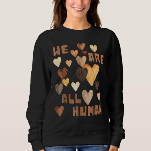We Are All Human Melanin Hearts African Black Hist スウェットシャツ (正面)