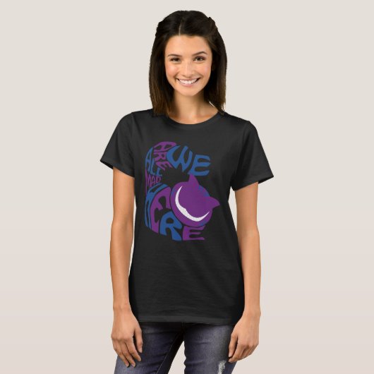 We Are All Mad Here Tシャツ (正面フル)