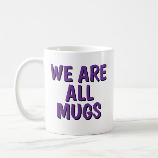 We Are All Mugs” Mug – Cheeky Ceramic Coffee Cup コーヒーマグカップ (左)
