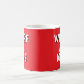 "We Are All Mugs” Mug – Cheeky Ceramic Cup Red コーヒーマグカップ (中央)