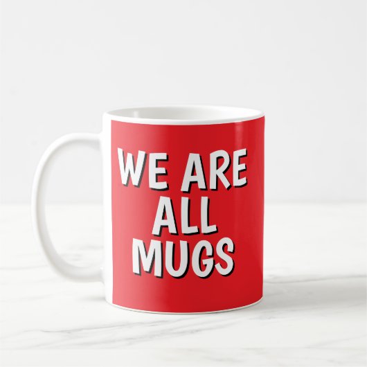 "We Are All Mugs” Mug – Cheeky Ceramic Cup Red コーヒーマグカップ (左)