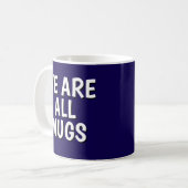 "We Are All Mugs” Mug – Cheeky Ceramic  Dark Blue コーヒーマグカップ (正面左)