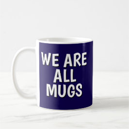 "We Are All Mugs” Mug – Cheeky Ceramic  Dark Blue コーヒーマグカップ