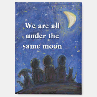 We Are All Under the Same Moon Fridge Magnet マグネット