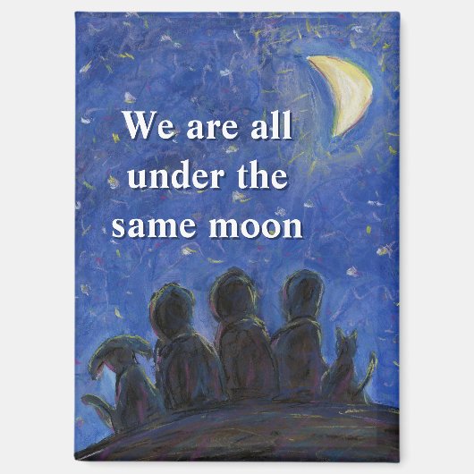 We Are All Under the Same Moon Fridge Magnet マグネット (正面)