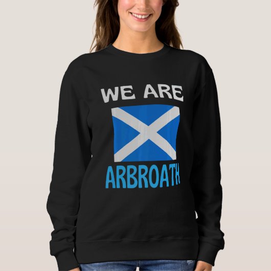 We Are Arbroath Scotland Flag Sports スウェットシャツ (正面)