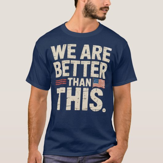 We are better than this tシャツ (正面)