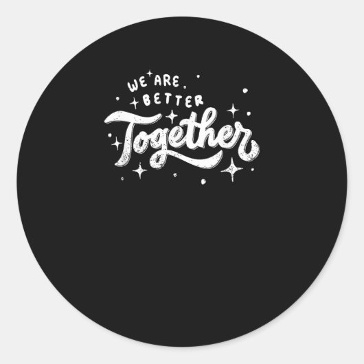 We Are Better Together インスピレーション デザイン ラウンドシール (正面)