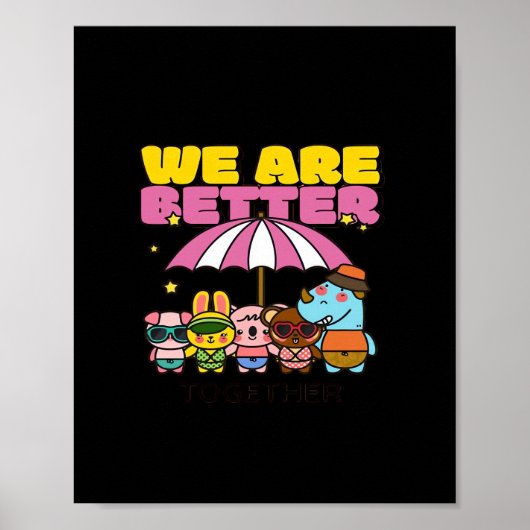 We Are Better Together 前向きなデザイン ポスター (正面)