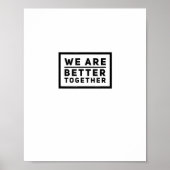 We Are Better Together Teamwork Motivational Graph ポスター (正面)