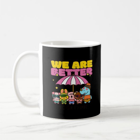 We Are Better Together Uplifting Design  コーヒーマグカップ (左)