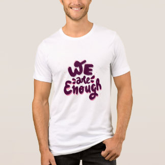 We Are Enough トライブレンドＴシャツ