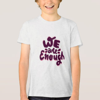 We Are Enough トライブレンドＴシャツ