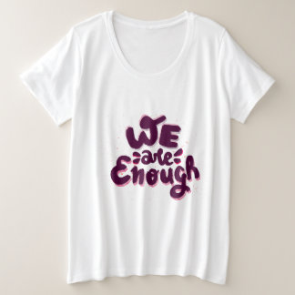 We Are Enough プラスサイズTシャツ