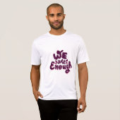 We Are Enough Tシャツ (正面フル)