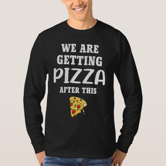 We are getting pizza workout fitness tシャツ (正面)