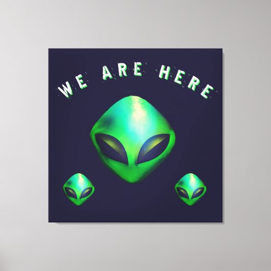"We Are Here" Green Alien head キャンバスプリント (正面)