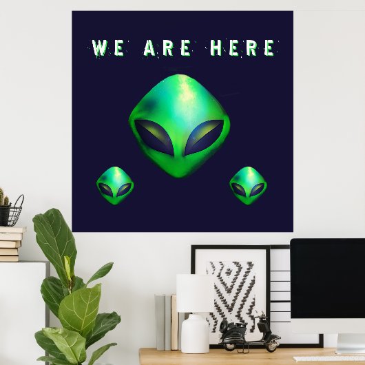 "We Are Here" Green Alien head ポスター (ホームオフィス)