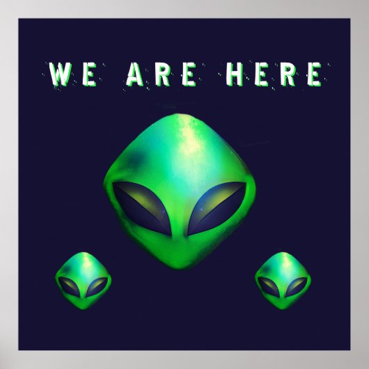 "We Are Here" Green Alien head ポスター (正面)