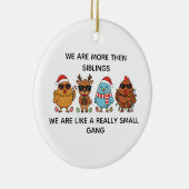 we are more then siblings we are like a really セラミックオーナメント (右)